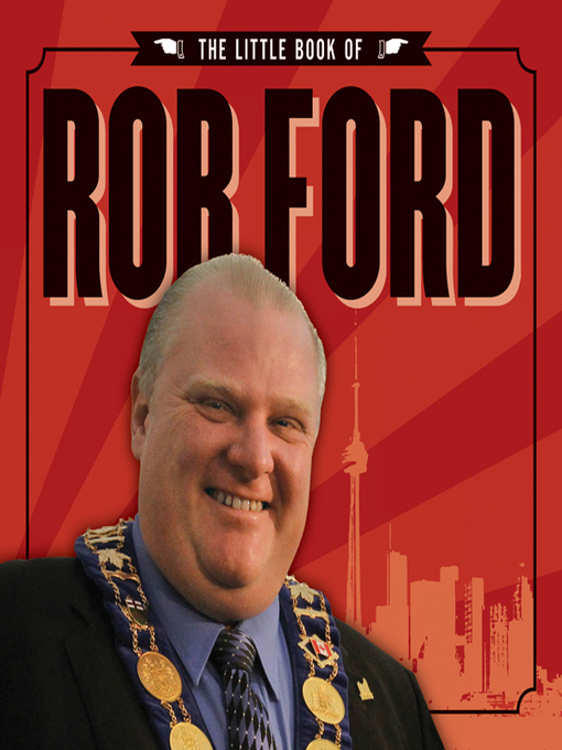 Title details for The Little Book of Rob Ford by Unknown Torontonian - Available